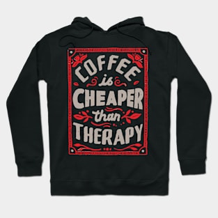 Cheaper Than Therapy Hoodie